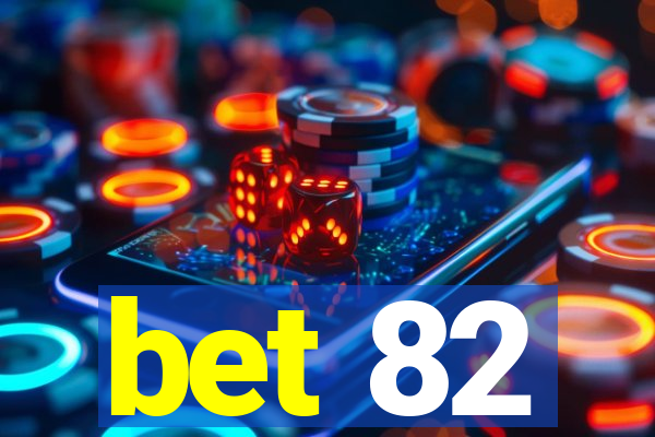 bet 82